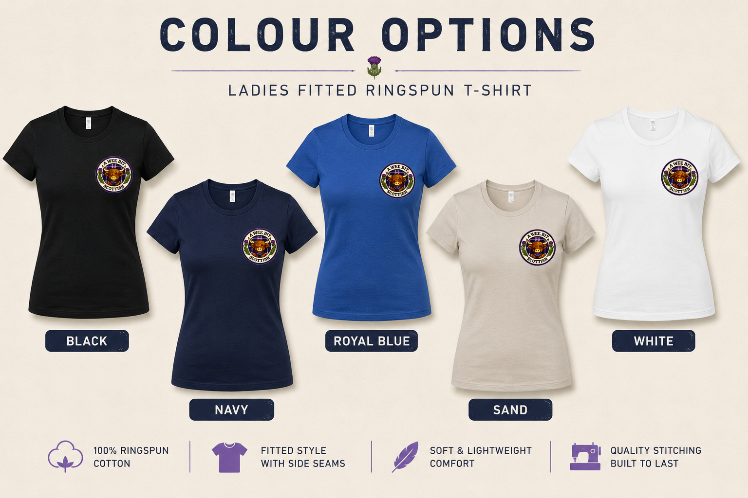 A Wee Bit Scottish ladies fitted t-shirt available in Black, Navy, Royal Blue, Sand and White colour options.