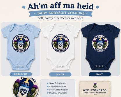 Ah'm Aff Ma Heid baby bodysuit available in multiple colours