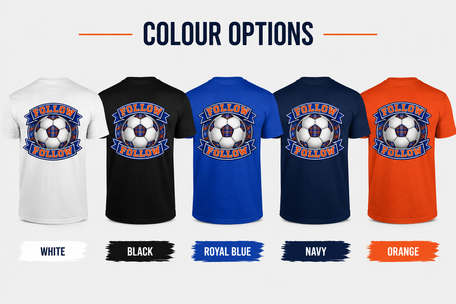 Colour options for the FOLLOW FOLLOW men's t-shirt showing white, black, royal blue, navy and orange colours with the back print design.