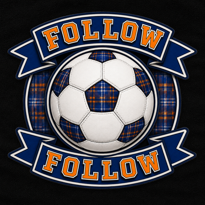 FOLLOW FOLLOW football design featuring tartan football and banner artwork