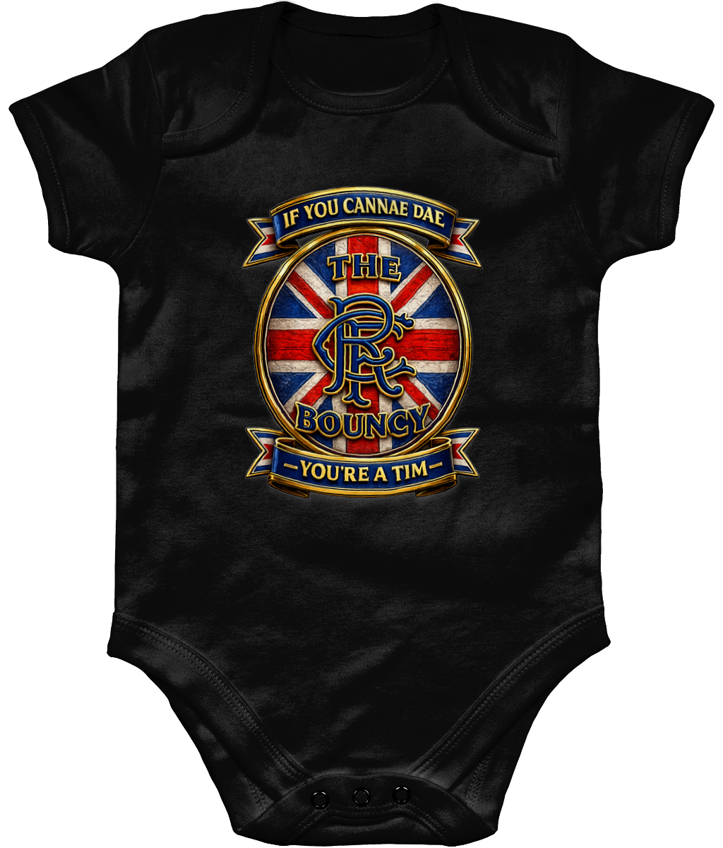 If You Cannae Dae The Bouncy You're a Tim baby bodysuit in black