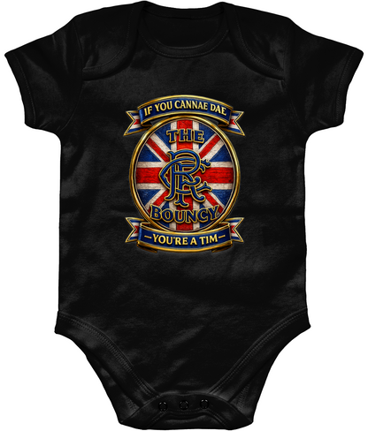 If You Cannae Dae The Bouncy You're a Tim baby bodysuit in black