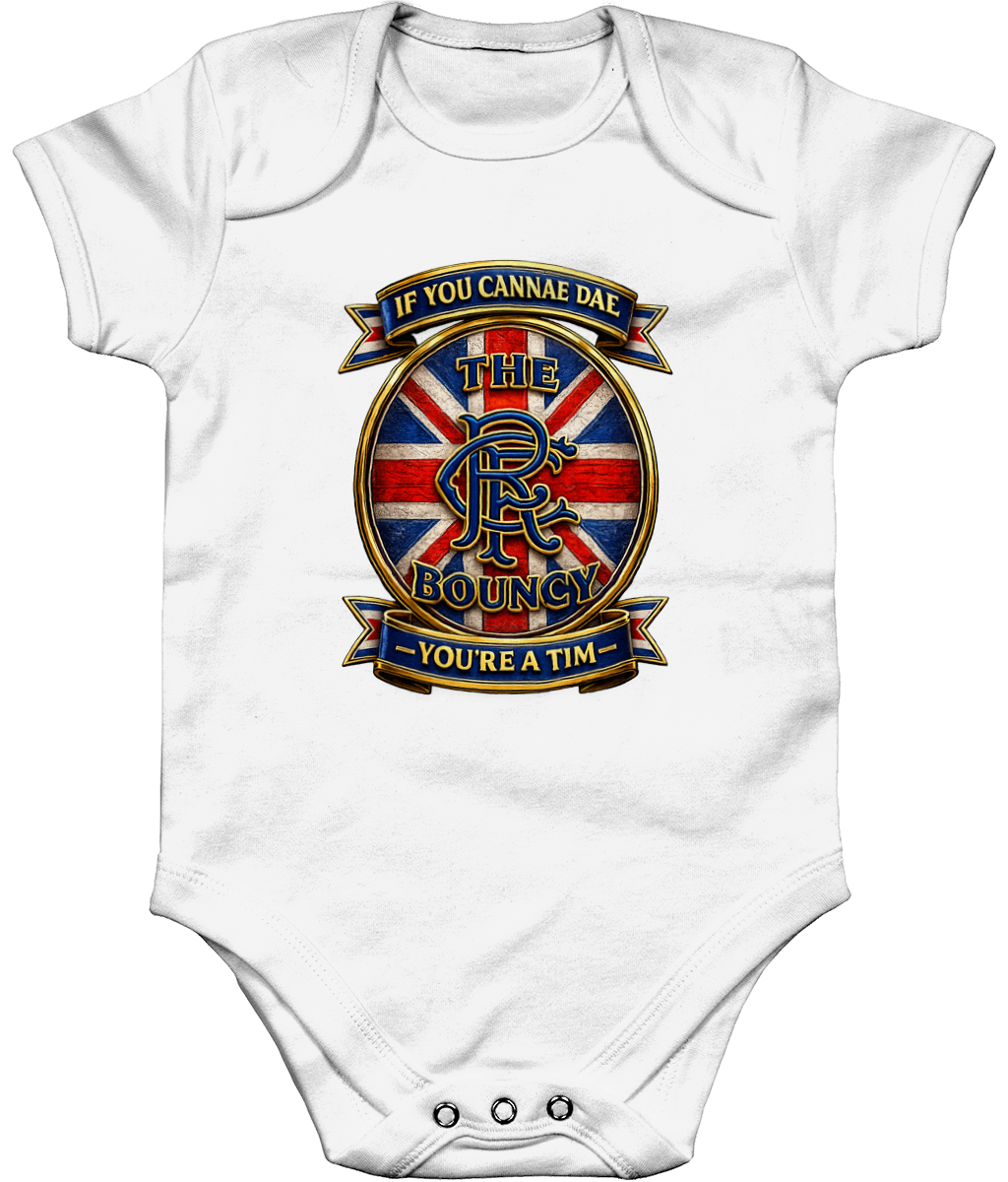 If You Cannae Dae The Bouncy You're a Tim baby bodysuit in white
