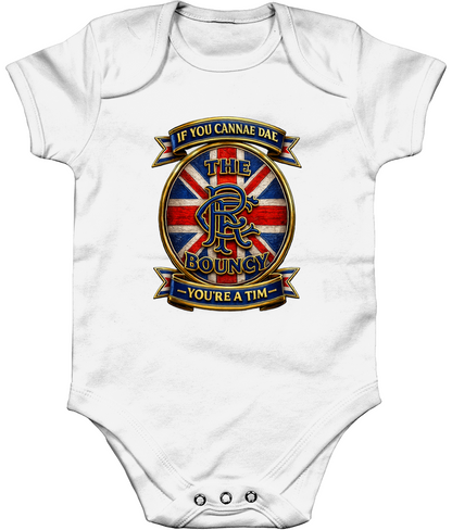 If You Cannae Dae The Bouncy You're a Tim baby bodysuit in white